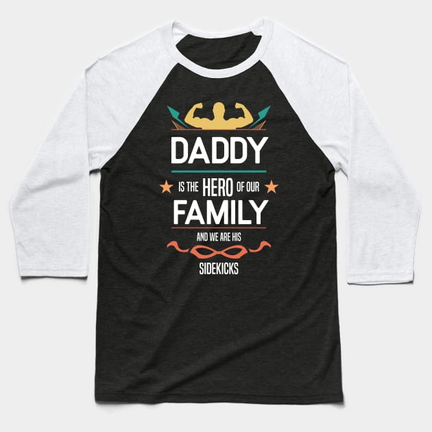 daddy is the hero of our family Re:Color 01 Baseball T-Shirt by HCreatives